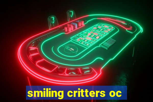 smiling critters oc